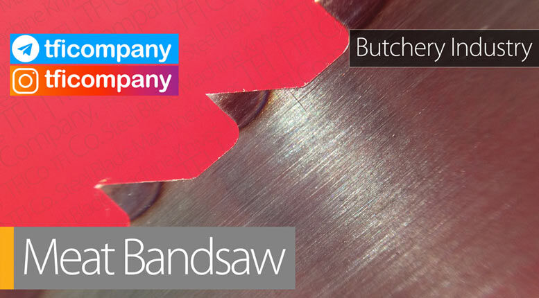 TFI Co. bandsaw blades for butchery industry - meat, bone, cow, sheep cutting blades for UAE, Dubai, Saudi Arabia supplier